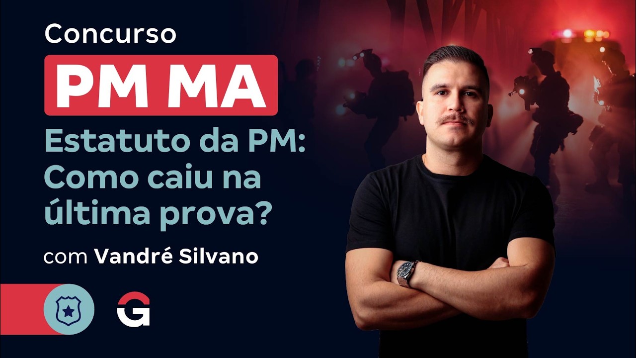 Concurso PM MA | Estatuto da PM MA: Análise Completa da Última Prova | Gabarite Legislação