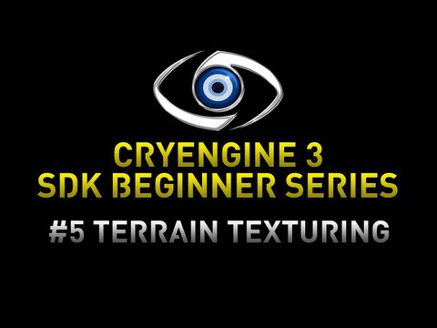 CryEngine 3 SDK Game Development Series - 5 Texturing Your Terrain