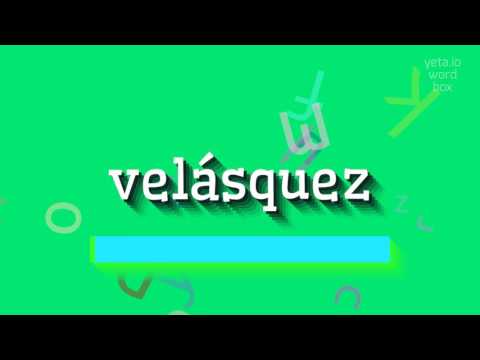 VELÁSQUEZ - How to pronounce it?
