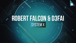 Robert Falcon &amp; D3FAI - System X