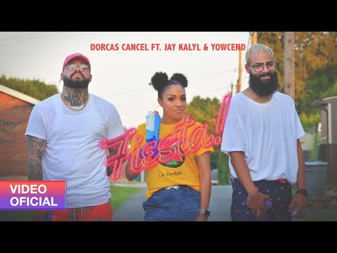Fiesta - Dorcas Cancel Ft  Jay Kalyl & Yowcend (VIDEO OFICIAL)