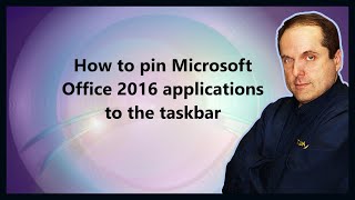 How to pin Microsoft Office 2016 applications to the taskbar