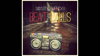 Scott &amp; Brendo | Beat Calls