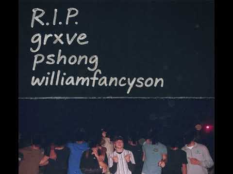 Grxve, William Fancy Son & Pshong - R.I.P. [Official  Audio]