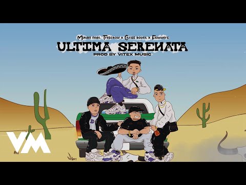 ÚLTIMA SERENATA - Mindelt, Tresckow, Flowwers, Chriss Booth (Video Lyric)