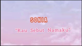 Download lagu sonia-kau sebut namaku(video lirik) mp3 Download lagu sonia-kau sebut namaku(video lirik) mp3