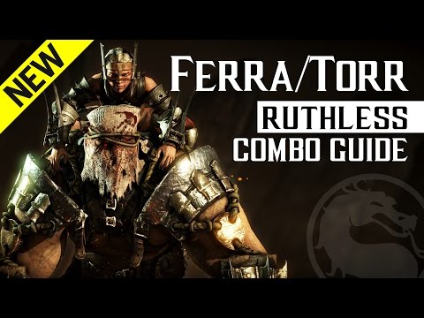 Mortal Kombat X: FERRA/TORR (Ruthless) NEW Combo Guide