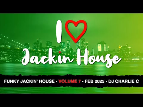 Funky Jackin House Vol 7 ! Feb 2025 DJ Charlie C