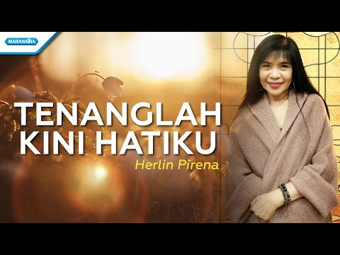 Tenanglah Kini Hatiku - Herlin Pirena (Official lyric video)