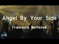 Francesca Battistelli - Angel By Your Side (Lyric Video) | Let me be the angel