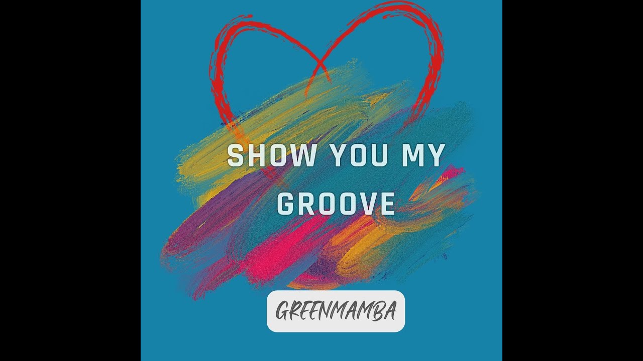 Greenmamba - Show you my groove [Electronic Dance Music 2023]
