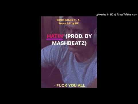 B3nchMarQ ft  Areece  Flame   Hatin'