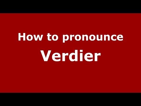 How to pronounce Verdier
