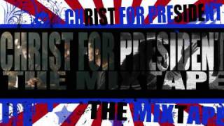 Christ For President The Mixtape Promo