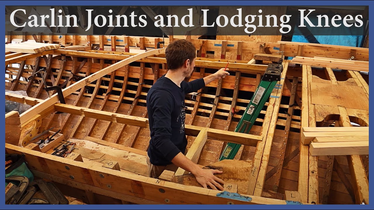 Carlin Joints and Lodging Knees - Episode 140 - Acorn to Arabella: Journey of a Wooden Boat