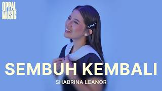 Download lagu Shabrina Leanor - Sembuh Kembali [Live] Oppal Music mp3