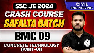 SSC JE Crash Course 2024 - Safalta Batch | BMC 09 |  Concrete technology - 01 | Civil Engineering