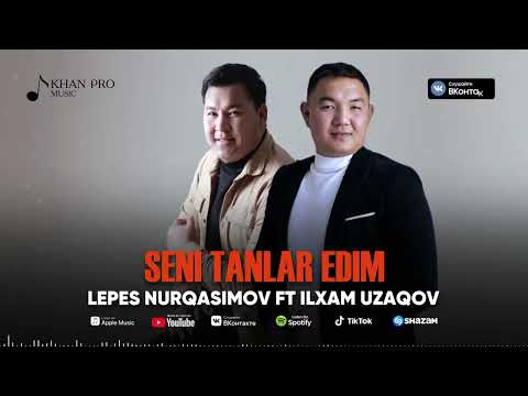 Lepes Nurqasimov ft Ilxam Uzaqov - Seni tanlar edim | AUDIO