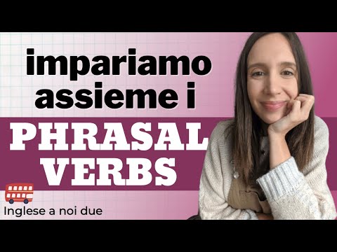 (Alcuni) PHRASAL VERBS da sapere!