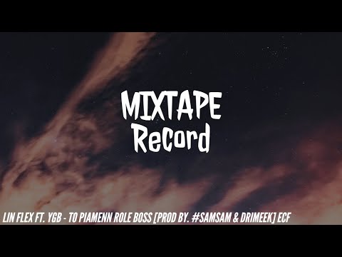 Lin Flex Ft. YGB - To Piamenn Role Boss [ Prod By. #SAMSAM & DRIMEEK ] ECF