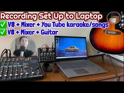 Record to a Laptop using V8 Sound card to Mixer with Guitar or You Tube karaoke song as your minus1