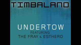 Timbaland - Undertow (Featuring The Fray &amp; Esthero) New Sv2 Leak