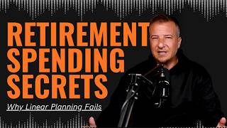 Why Linear Retirement Spending Plans Fail (And What to Do Instead!)