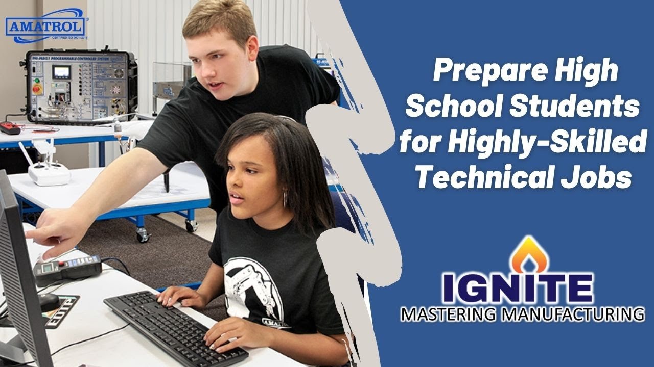 IGNITE: Mastering Manufacturing Preps High School Students for Highly-Skilled Careers(Amatrol)
