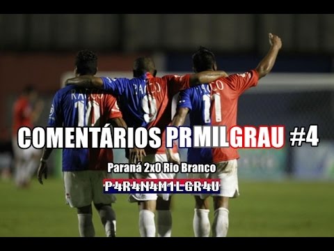Paraná 2x0 Rio Branco 14/02/2016 - Comentários PRMILGRAU