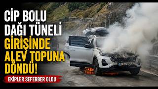 Cip Bolu Dağı Tüneli Girişinde Alev Topuna Döndü