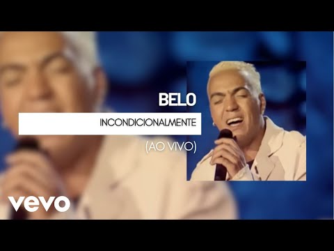 Incondicionalmente - Belo