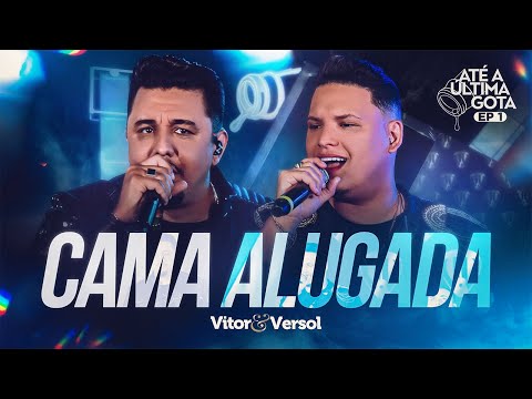 Vitor & Versol - Cama Alugada - DVD “Até a Ultima Gota
