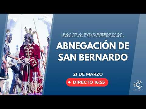 EN DIRECTO: Salida Procesional Abnegación de San Bernardo