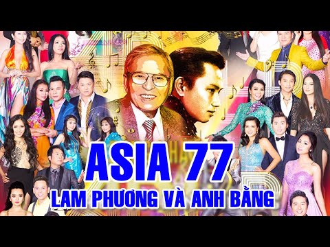 ASIA 77 Full Program " Dòng Nhạc Lam Phương & Anh Bằng " | Vĩnh Biệt Nhạc sĩ Lam Phương