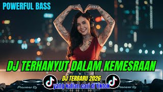 Download lagu DJ TERHANYUT DALAM KEMESRAAN - POWERFUL BASS JEDAG JEDUG || DJ VIRAL TIKTOK TERBARU 2026 #007Reques mp3