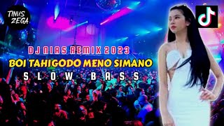 Download lagu DJ NIAS | BOI TAHIGODO MENO SIMANO | TINUS ZEGA mp3