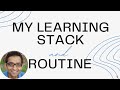 Shreyas' learning stack and routine