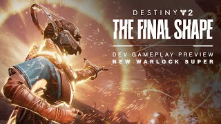 Destiny 2: The Final Shape | Song of Flame Preview - New Warlock Super