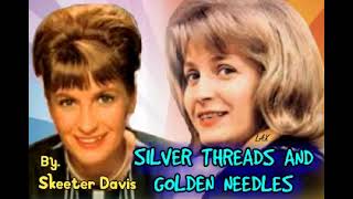 SILVER THREADS AND GOLDEN NEEDLES - Skeeter Davis