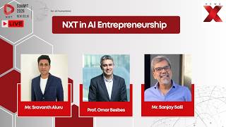 NXT Summit 2026: AI Entrepreneurship with Sravanth Aluru, Omar Besbes & Sanjay Salil
