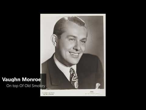 Vaughn Monroe - On top Of Old Smokey (1951)