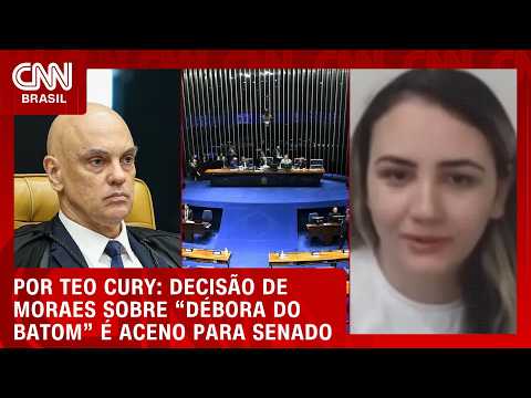 Decisão de Moraes sobre “Débora do batom” é aceno para Senado; veja análise | LIVE CNN