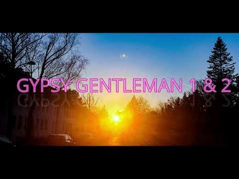 Gypsy Gentleman 1 & 2