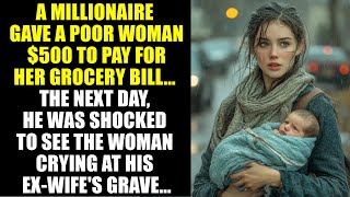 A MILLIONAIRE Gave A POOR WOMAN $500...The Next Day, He Received A SURPRISE From That Woman...