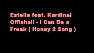 I Can Be a Freak - Estelle ft. Kardinal Offishall