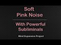 Soft Pink Noise With Powerful I AM Subliminal Messages