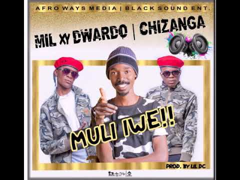 Mil xy dwardo ft chizanga -muli iwe