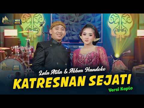 Lala Atila ft. Akbar Handoko - KATRESNAN SEJATI - Kembar Music (Official Music Video)