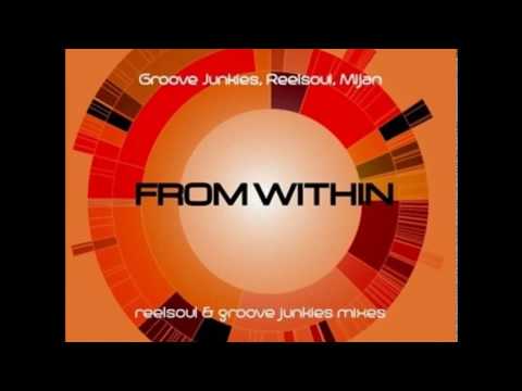 Groove Junkies, Mijan, Reelsoul  - From Within (Groove Junkies & Reelsoul Instrumental)