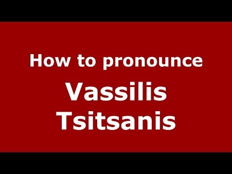 How to Pronounce Vassilis Tsitsanis - PronounceNames.com